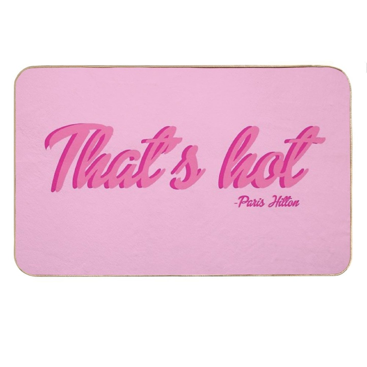 That's Hot Paris Hilton Text Print Bath Mat