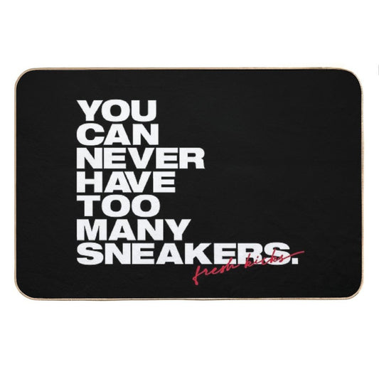 Sneaker Collector You Can Never Have Too Many Sneakers Bath Mat