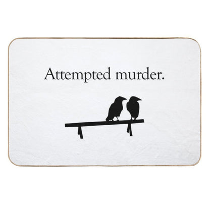 Attempted Murder  Easy Maintenance Bath Mat