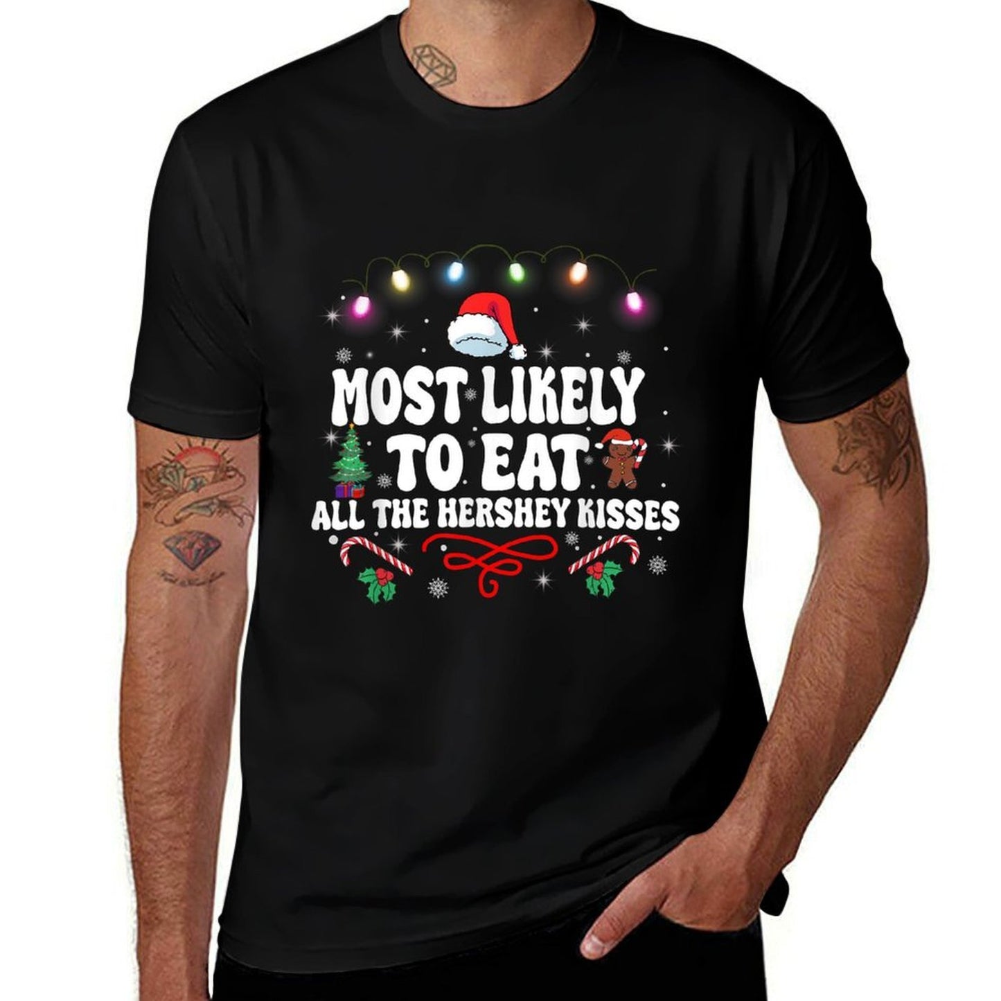 Most Likely To Eat All The Hershey Kisses Christmas  Quick-drying T-Shirt