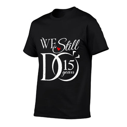 We Still Do 15 Years Funny Couple 15th Wedding Anniversary T-Shirt