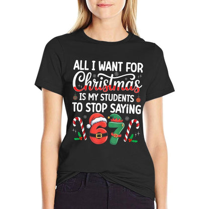 Students Saying 6-7 67 Six Seven Funny Teacher Christmas  Stretchy T-Shirt