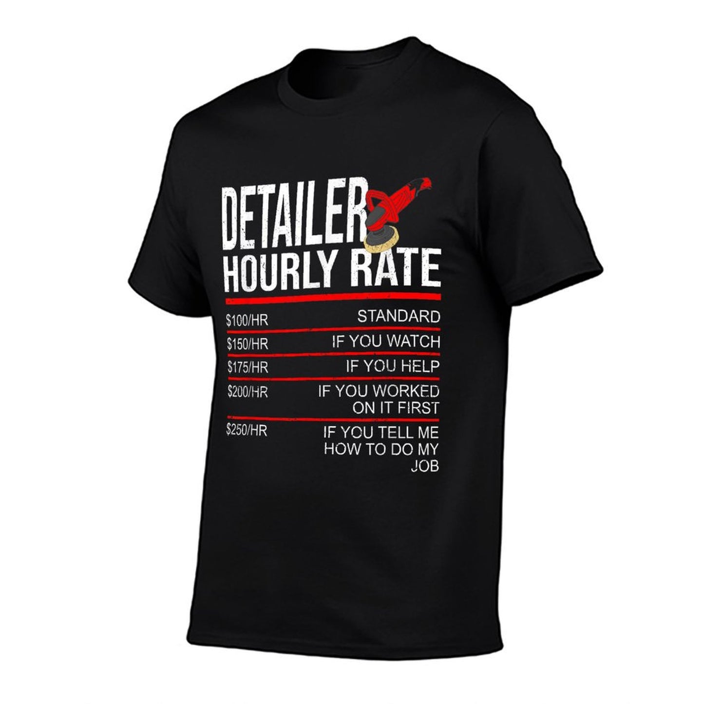 Detailer Hourly Rate Auto Detailer for Car Detailing T-Shirt