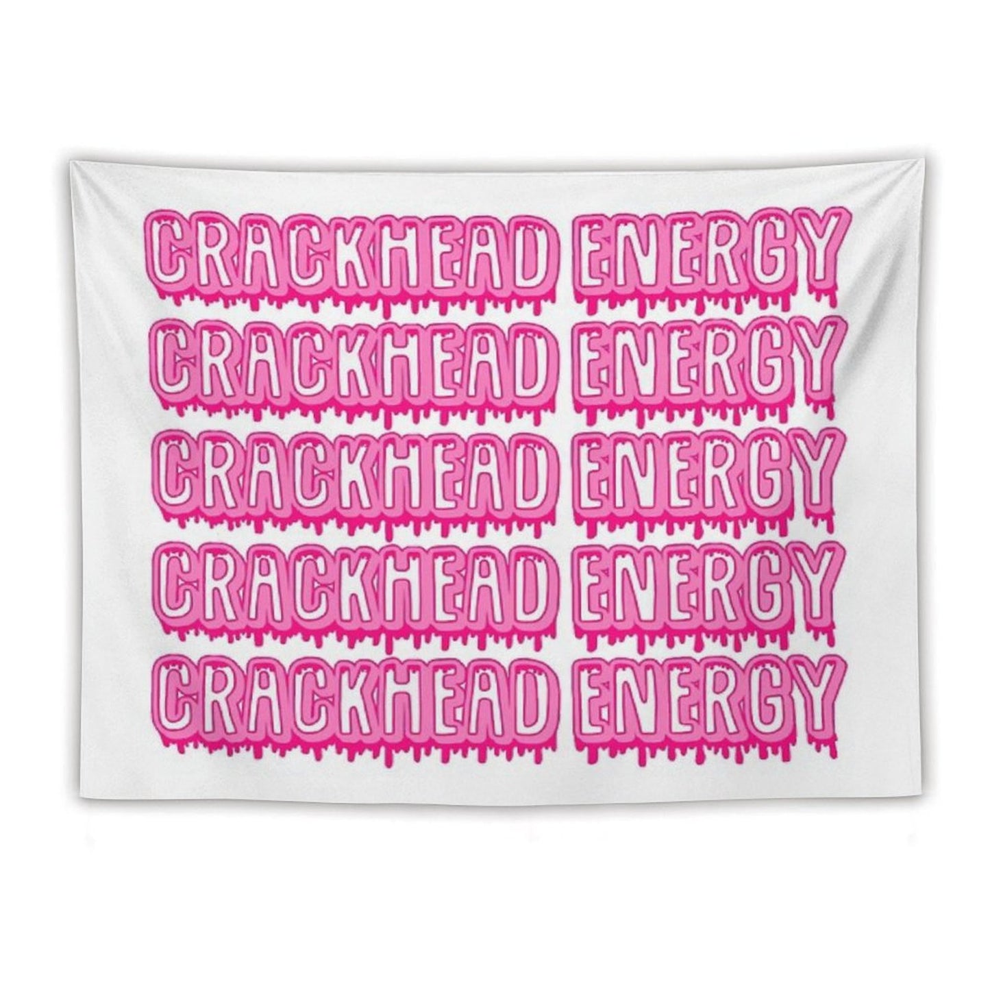 Crackhead Energy Tapestry