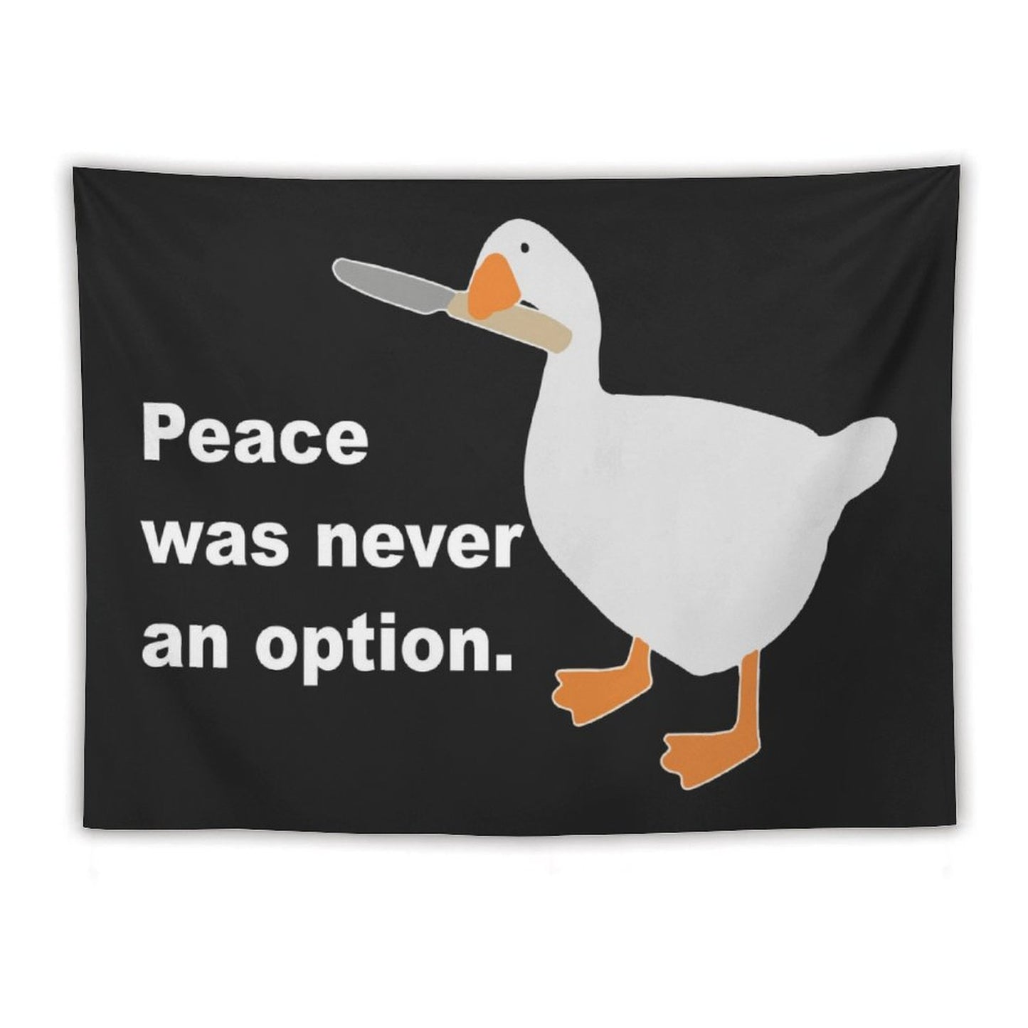 Peace Was Never An Option Goose Duck Tapestry