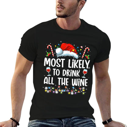 Most Likely To Drink All The Wine Family Matching Christmas  Versatile T-Shirt