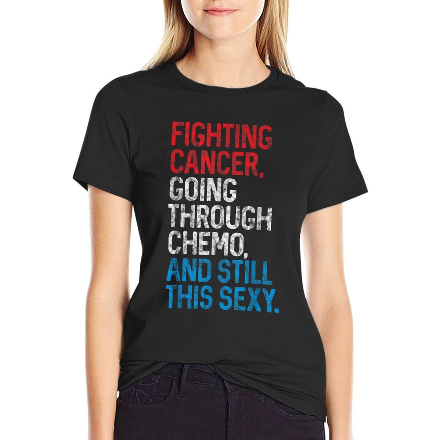 Funny Cancer Fighter Inspirational Quote Chemo Patient Gift T-Shirt