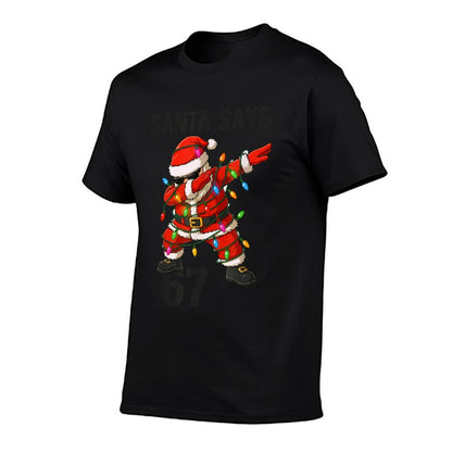 Santa Says 67 Funny Christmas Trend  Cotton T-Shirt