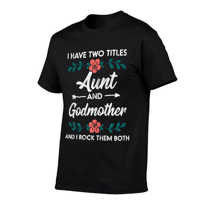 Two Titles Aunt Godmother Mothers Day Aunty Auntie Women T-Shirt