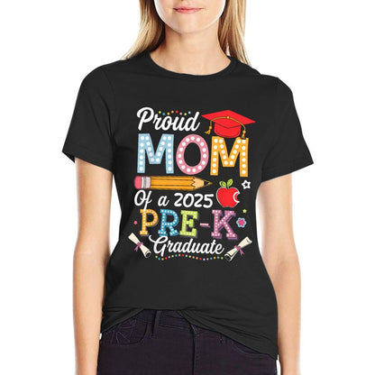 Proud Mom Of A 2025 Pre-K Graduate Mom Graduation 2025 T-Shirt