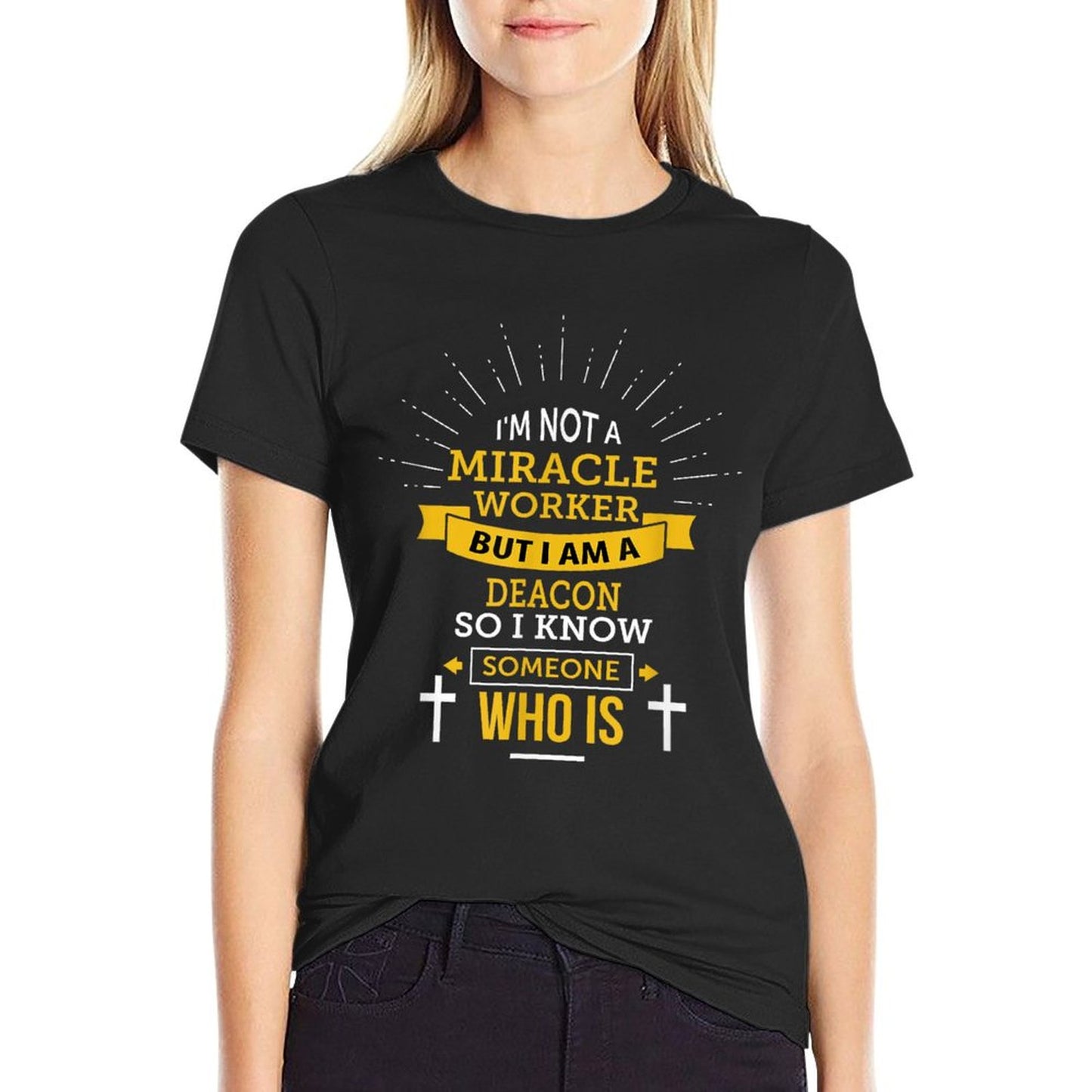 Funny Deacon I&#39;m Not A Miracle Worker Saying T-Shirt