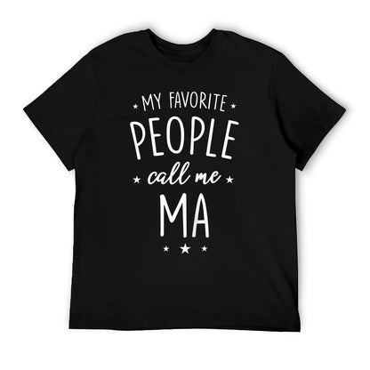 Ma Shirt Gift My Favorite People Call Me Ma T-Shirt
