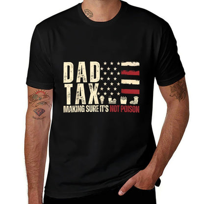 Dad Tax Making Sure It's Not Poison USA Daddy Tax  Eco-friendly Material T-Shirt