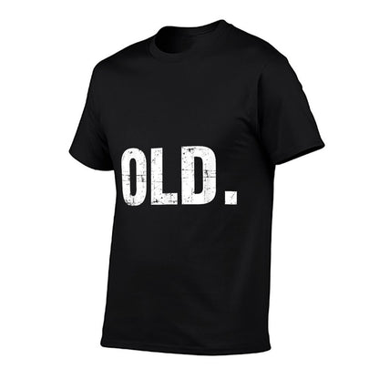 Old Funny 40th 50th 60th 70th Birthday Gag Gift Party Idea T-Shirt