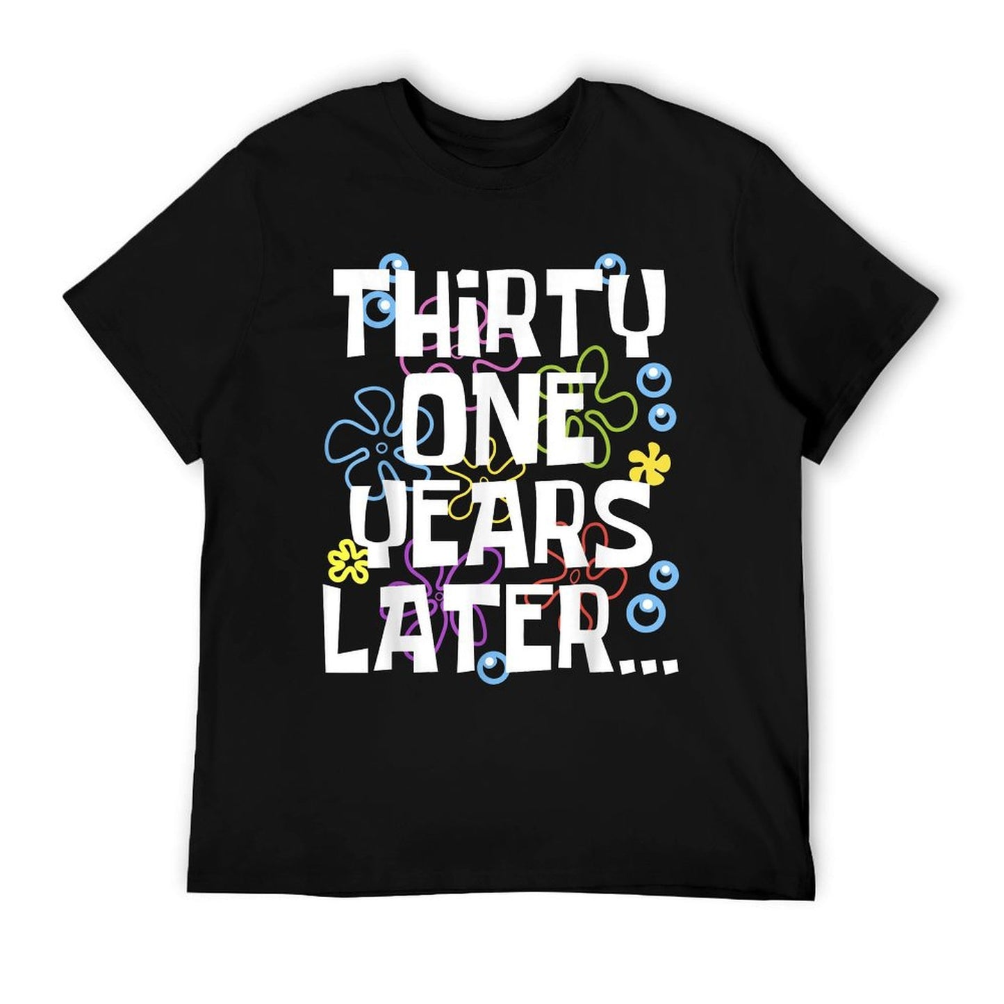 THIRTY ONE YEARS LATER 31 Year Old Birthday Gifts Women Men T-Shirt