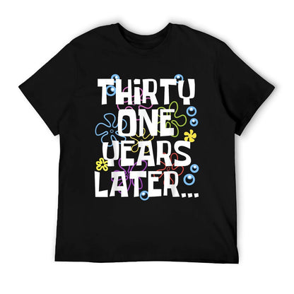 THIRTY ONE YEARS LATER 31 Year Old Birthday Gifts Women Men T-Shirt