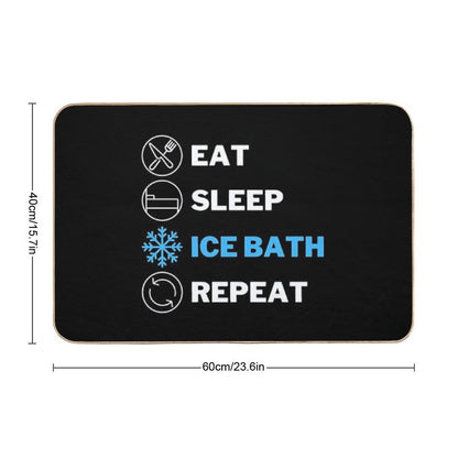 EAT, SLEEP, ICE BATH, REPEAT Bath Mat