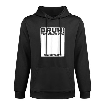 Student Signature Bruh Its My Last Day Of School Sign My Shape Retention Hoodie