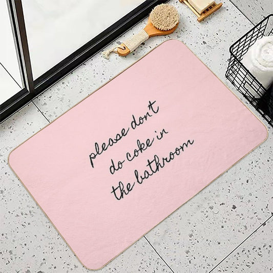 Please Don’t Do Coke In The Bathroom Bath Mat