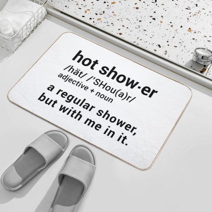 Hot Shower Definition  A Regular Shower But with Me in It - Funny Bath Mat