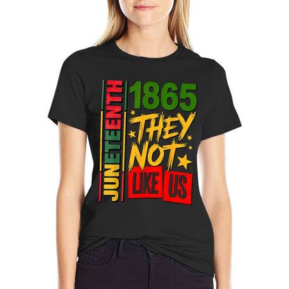 They Dont Like Us Juneteenth 1865  Easy-care T-Shirt