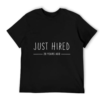 Just Hired 20 Years Ago Funny 20th Work Anniversary T-Shirt