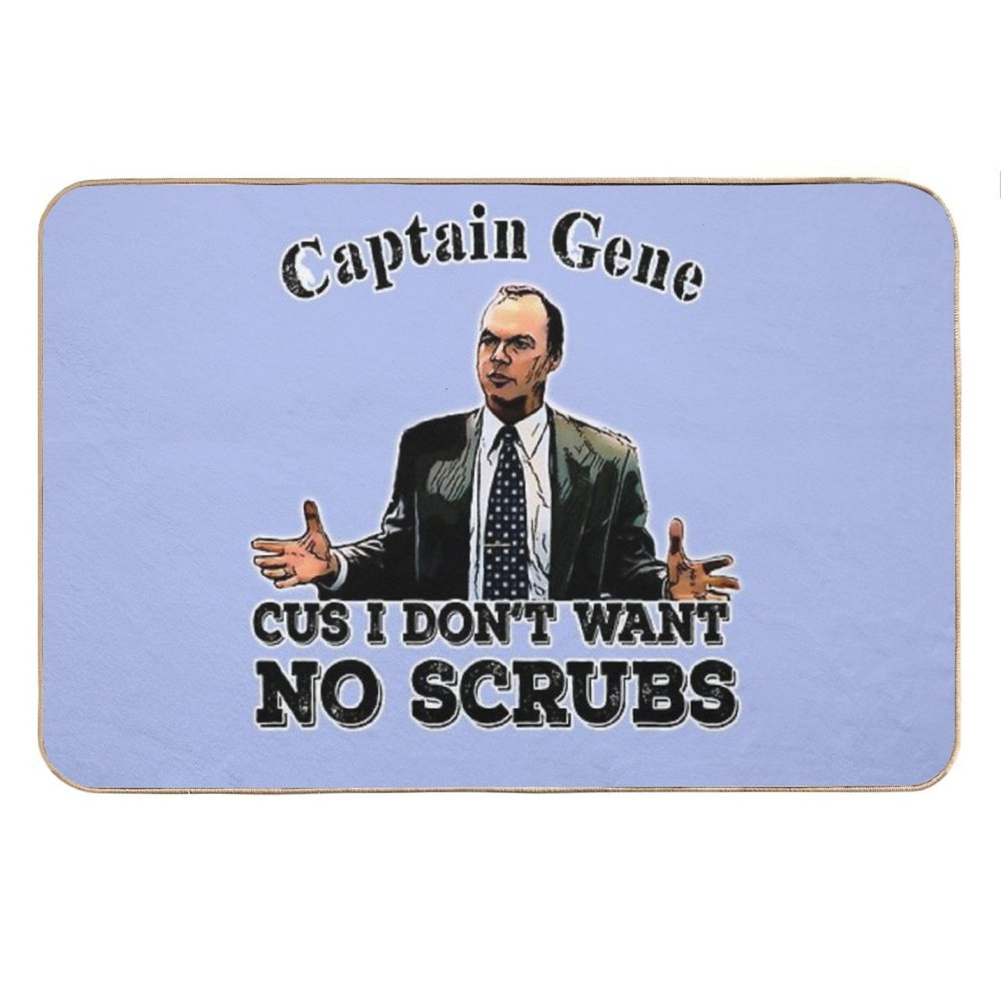 The Other Guys Movie Quote Captain Gene No Scrubs Bath Mat