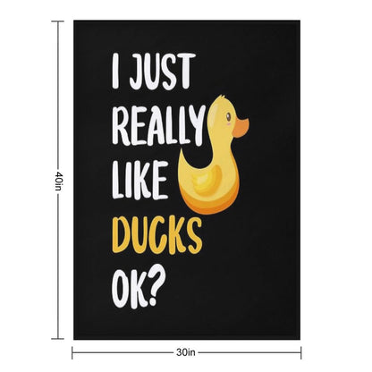 I Just Really Like Ducks Ok Throw Blanket