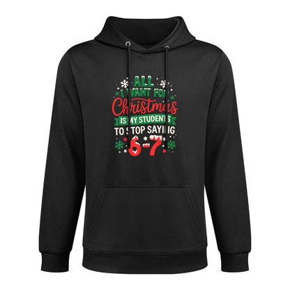 Stop Saying 6-7 Funny 6 7 Meme Christmas Teacher Students 67 Versatile Streetwear Hoodie