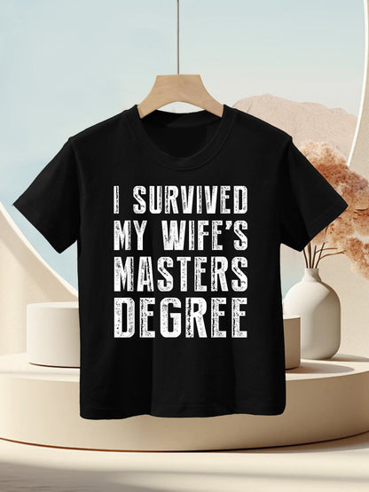 I Survived My Wife&#39;s Masters Degree Graduation Gifts Friends Kids T-Shirt
