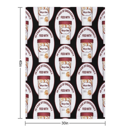 In Case Of Emergency Feed With Haagen-Dazs Throw Blanket