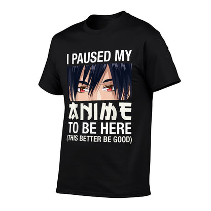 I Paused My Anime To Be Here Japan Kawaii Manga Anime Gifts T-Shirt
