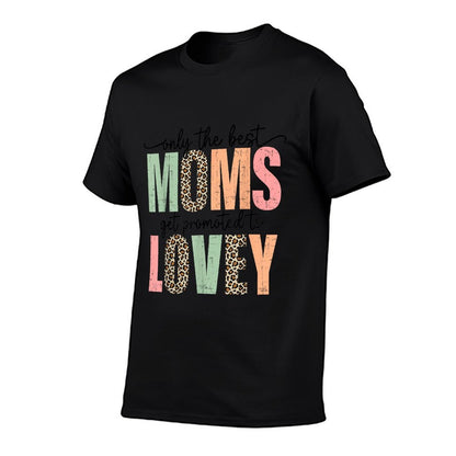 Best Moms Get Promoted to LOVEY Leopard Mother&#39;s Day T-Shirt