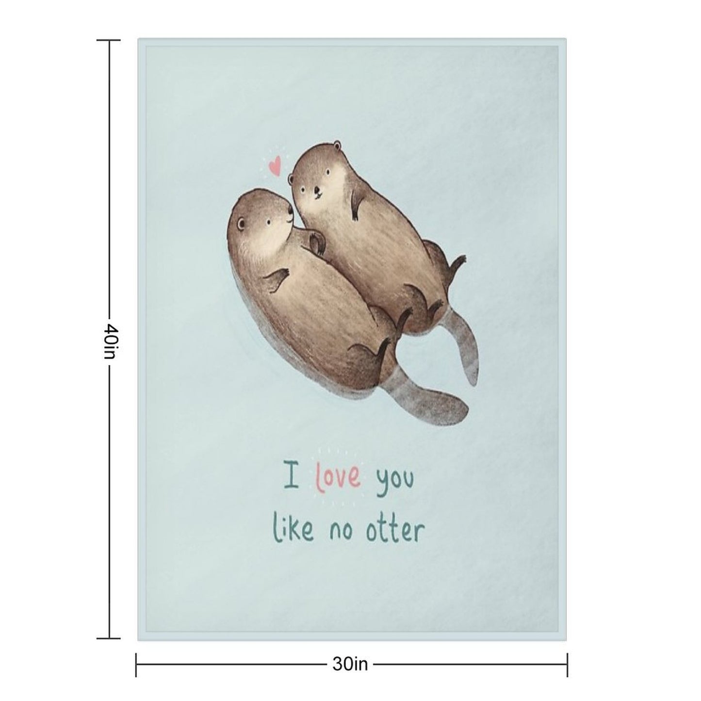 I Love You Like No Otter Throw Blanket