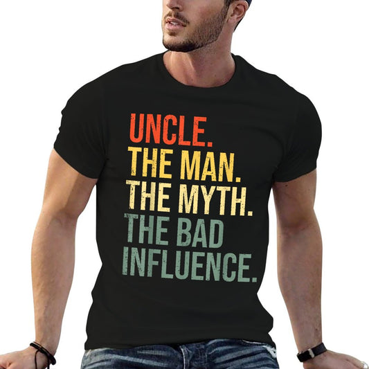 Uncle The Man The Myth The Bad Influence Best Funny Uncle T-Shirt