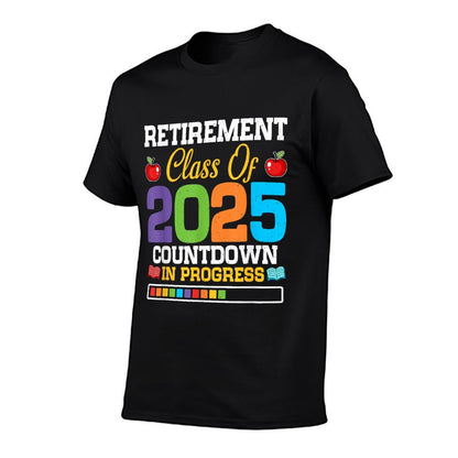 Funny Teacher Retirement Class Of 2025 Countdown In Progress T-Shirt