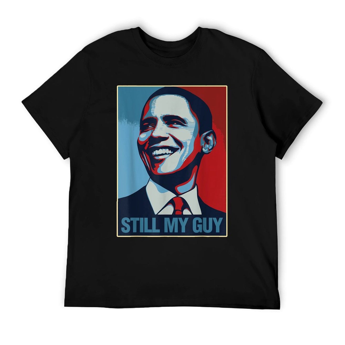 Obama Shirt Still My Guy Barack Obama Gift T-Shirt