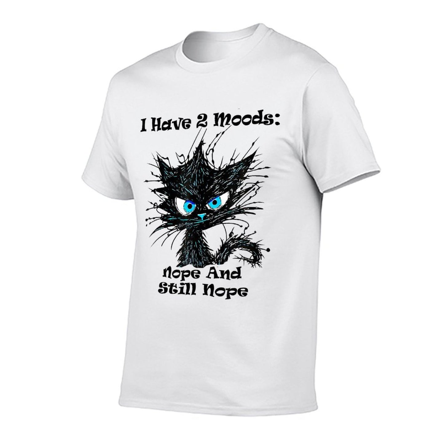 I Have 2 Moods Nope And Still Nope Funny Cat Stressed  Cotton T-Shirt