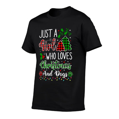 Just A Girl Who Loves Christmas And Dogs Funny Dogs Lovers Comfortable T-Shirt