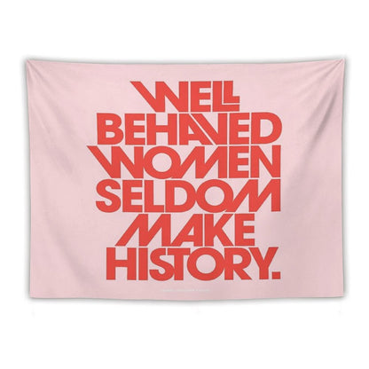 Well Behaved Women Seldom Make History (Pink & Red Version) Tapestry