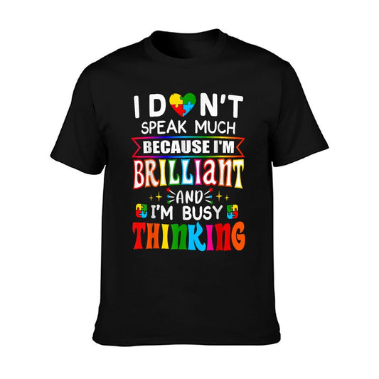 I Dont Speak Much Brilliant Autism Autistic Boys Girls Gifts T-Shirt