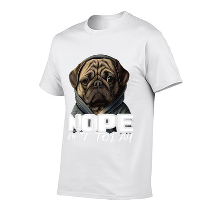 Funny Nope Not Today Pug I Lazy Pug Nope  Summer-ready Fabric T-Shirt