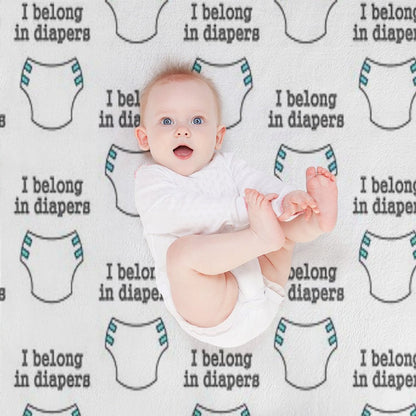 I Belong in Diapers Throw Blanket