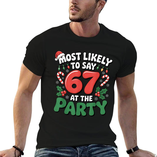 Brainrot Funny Xmas 67 Meme Christmas Most Likely to Say 67  Cotton T-Shirt