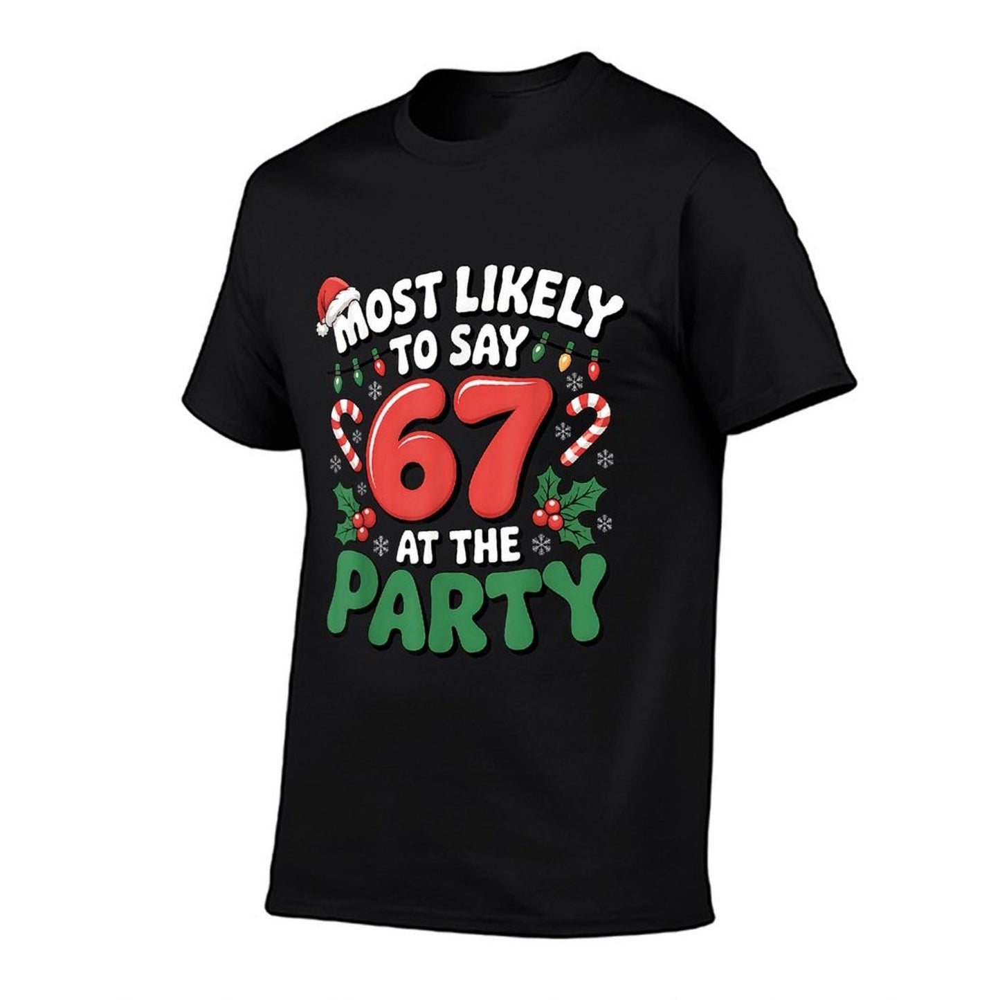 Brainrot Funny Xmas 67 Meme Christmas Most Likely to Say 67  Cotton T-Shirt