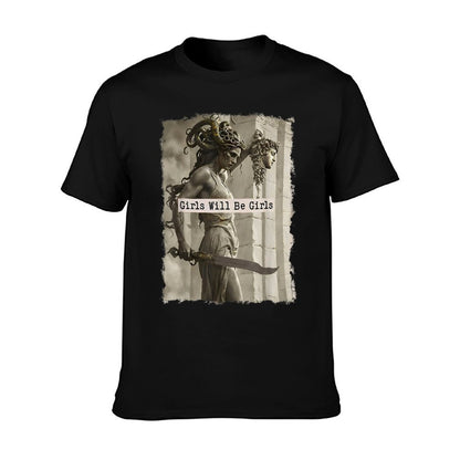 Girl Will Be Girlss Medusa Feminist Women T-Shirt