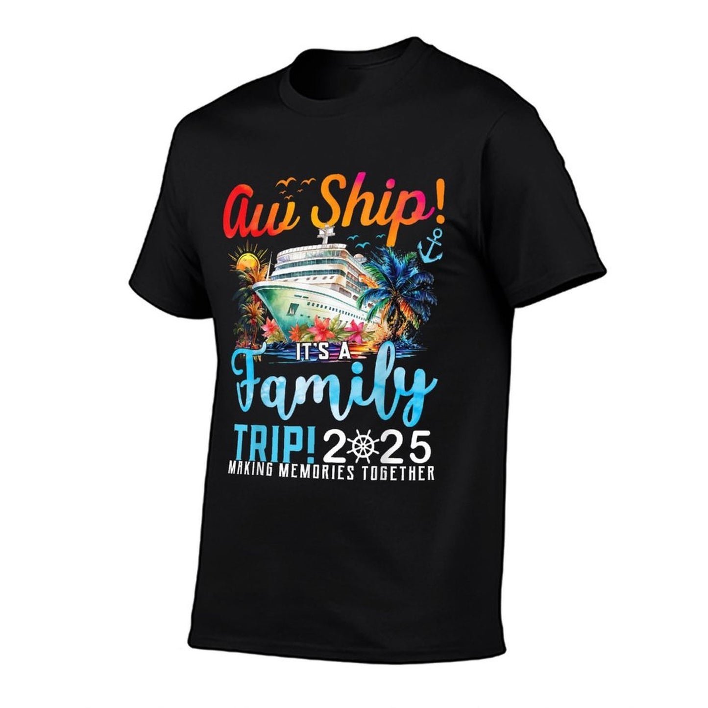 Aw Ship It's A Family Trip 2025 Family Matching Cruise Trip  Summer-ready Fabric T-Shirt