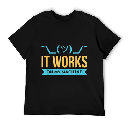 It Works on My Machine - Programming T-Shirt