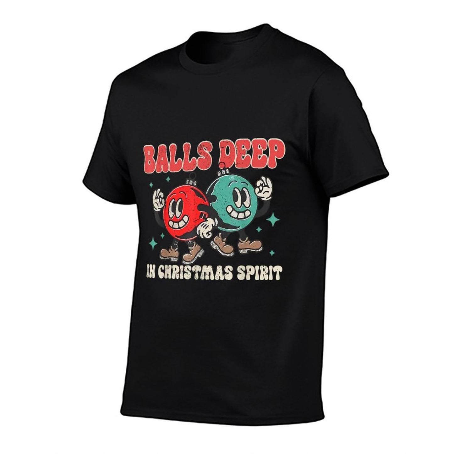 Balls Deep in Christmas Spirit Christmas Humorous Festive Comfortable T-Shirt