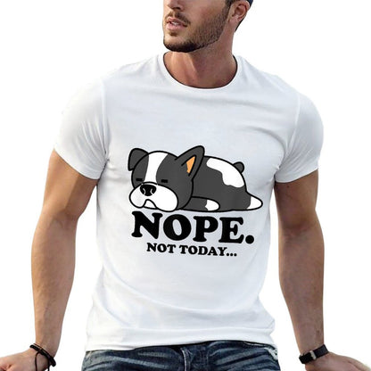 Funny Lazy Boston Terrier, Nope Not Today  Stretchy T-Shirt